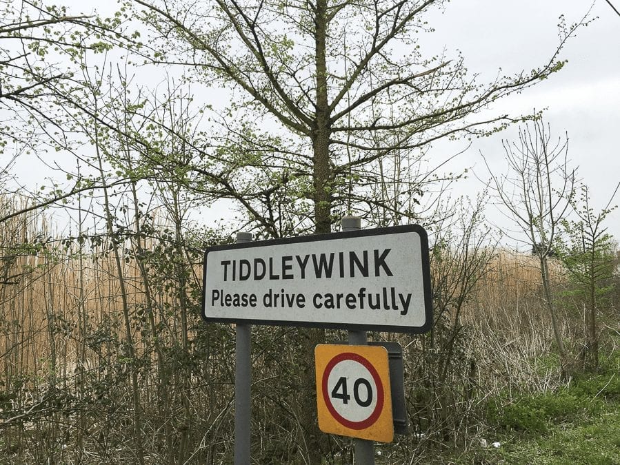 British road sign saying Tiddleywink, please drive carefully